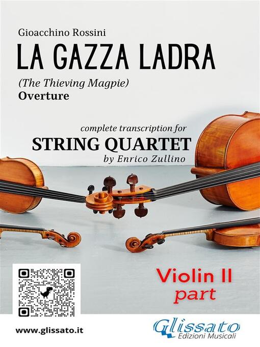 Title details for Rossini--La Gazza Ladra Overture – Violin II Part for String Quartet (Intermediate/Advanced Level) by a cura di Enrico Zullino - Available